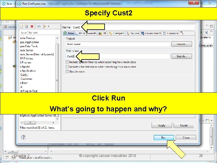 Specify Cust 2 Click Run What’s going to happen and why? Chapter 3 ©