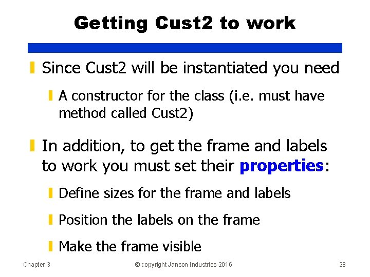 Getting Cust 2 to work ▮ Since Cust 2 will be instantiated you need
