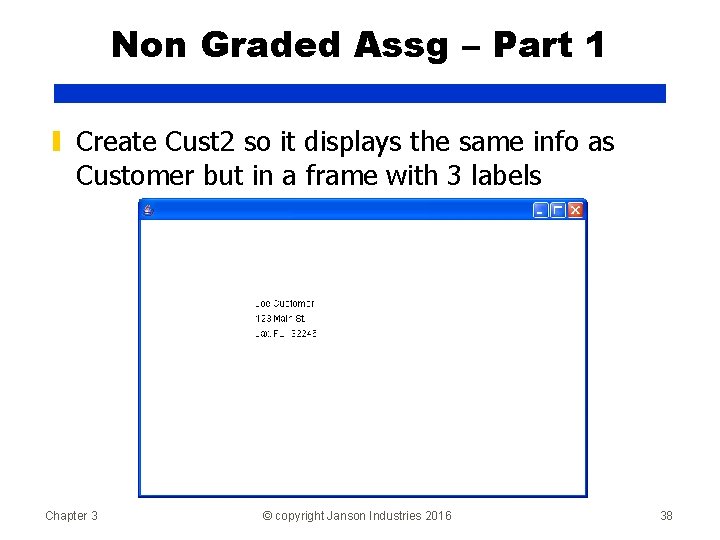 Non Graded Assg – Part 1 ▮ Create Cust 2 so it displays the