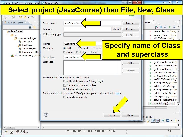 Select project (Java. Course) then File, New, Class Specify name of Class and superclass
