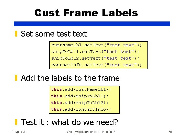 Cust Frame Labels ▮ Set some test text cust. Name. Lbl. set. Text("test text");