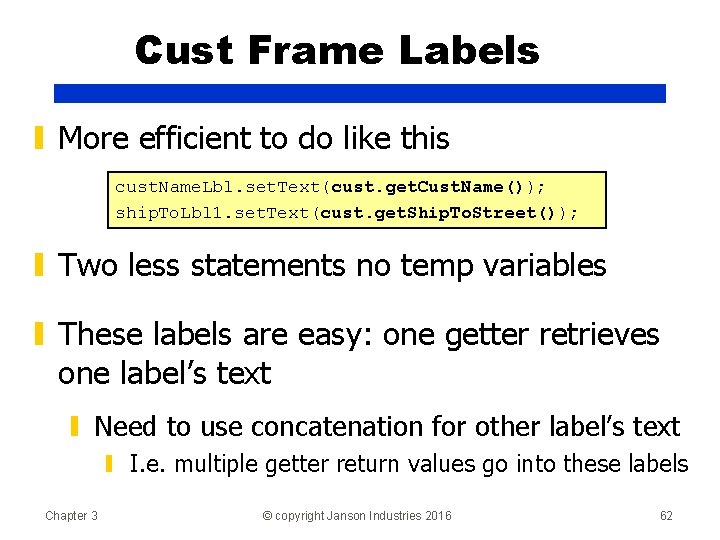 Cust Frame Labels ▮ More efficient to do like this cust. Name. Lbl. set.