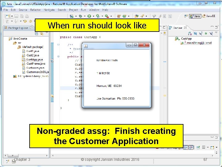 public class Cust. App { public static void main(String[] args) { Customer c =