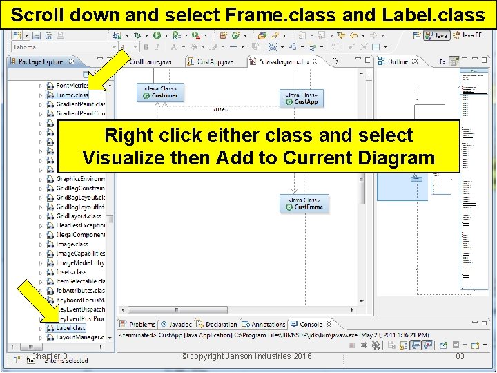 Scroll down and select Frame. class and Label. class Right click either class and