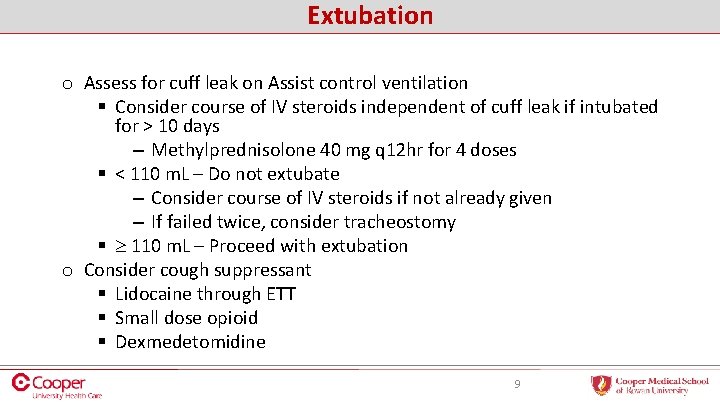 Extubation o Assess for cuff leak on Assist control ventilation § Consider course of