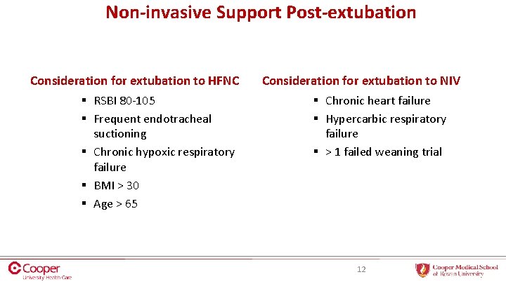 Non-invasive Support Post-extubation Consideration for extubation to HFNC § RSBI 80 -105 § Frequent