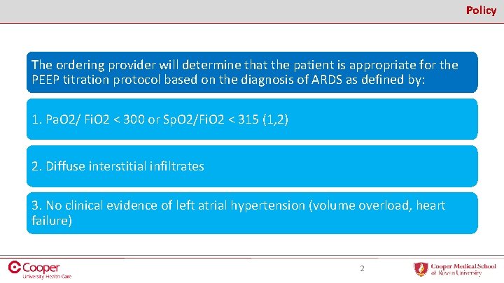 Policy The ordering provider will determine that the patient is appropriate for the PEEP