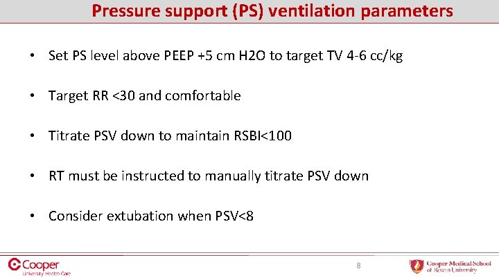 Pressure support (PS) ventilation parameters • Set PS level above PEEP +5 cm H