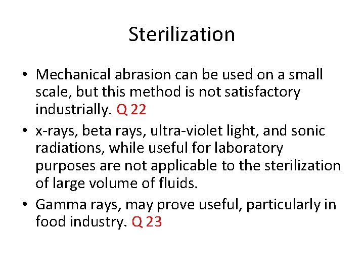 Sterilization • Mechanical abrasion can be used on a small scale, but this method