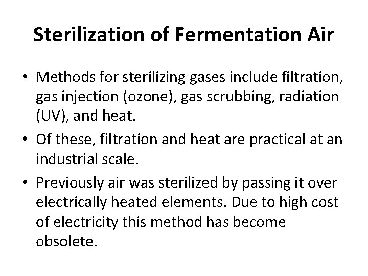 Sterilization of Fermentation Air • Methods for sterilizing gases include filtration, gas injection (ozone),