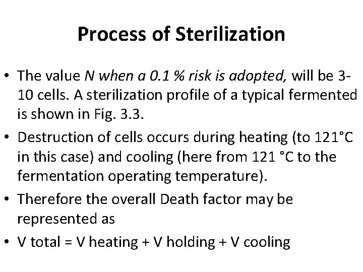Process of Sterilization • The value N when a 0. 1 % risk is