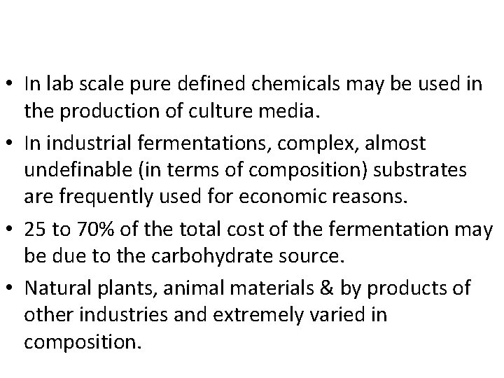  • In lab scale pure defined chemicals may be used in the production