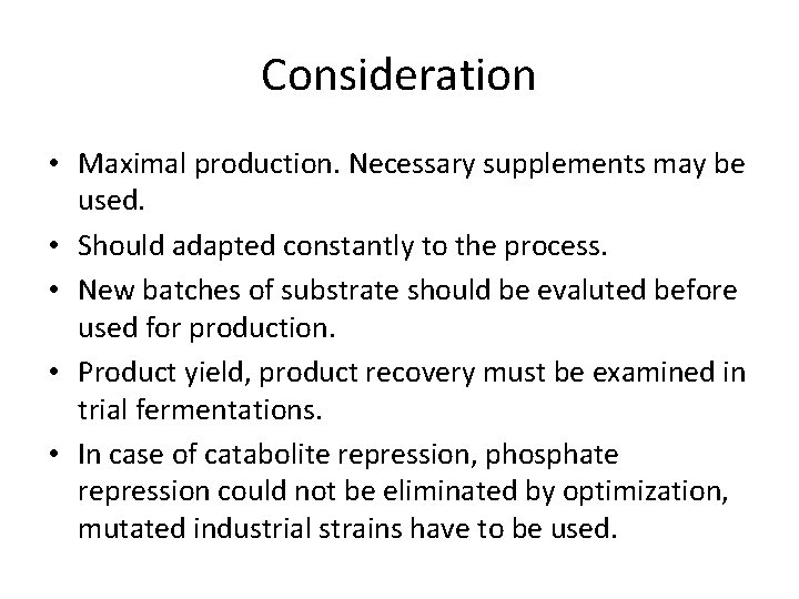 Consideration • Maximal production. Necessary supplements may be used. • Should adapted constantly to