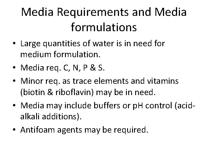 Media Requirements and Media formulations • Large quantities of water is in need for