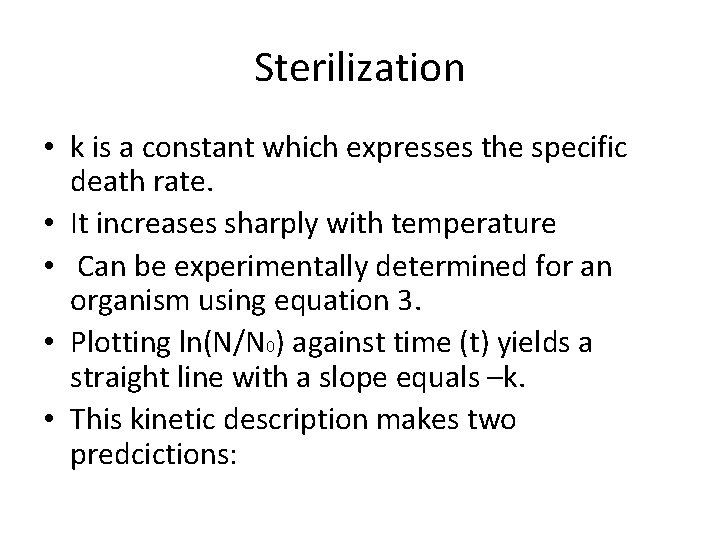 Sterilization • k is a constant which expresses the specific death rate. • It