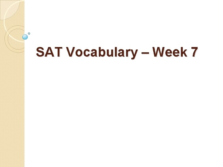 SAT Vocabulary – Week 7 