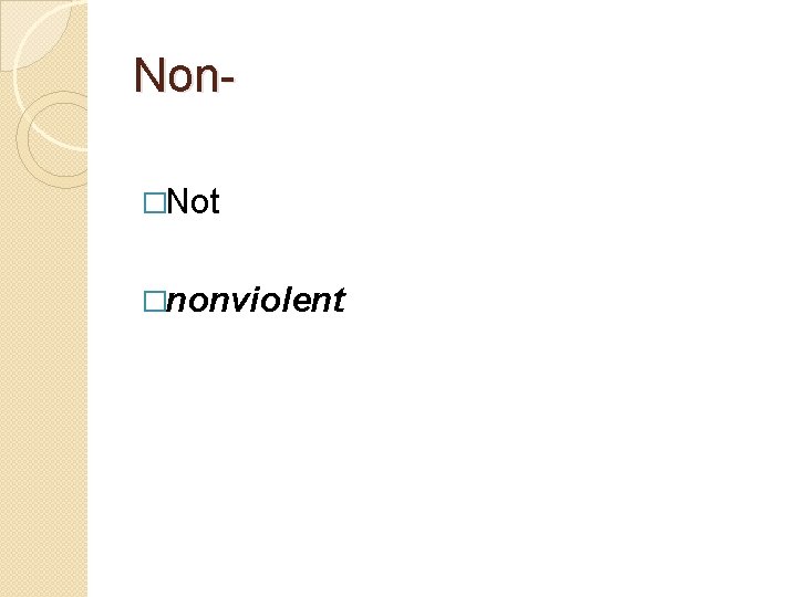 Non�Not �nonviolent 