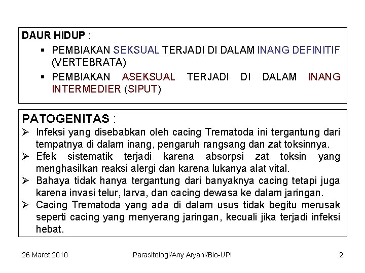 DAUR HIDUP : § PEMBIAKAN SEKSUAL TERJADI DI DALAM INANG DEFINITIF (VERTEBRATA) § PEMBIAKAN