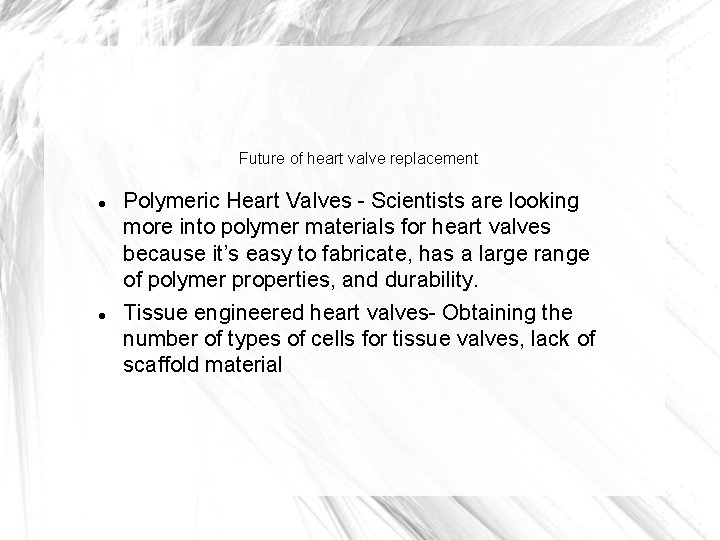 Future of heart valve replacement Polymeric Heart Valves - Scientists are looking more into