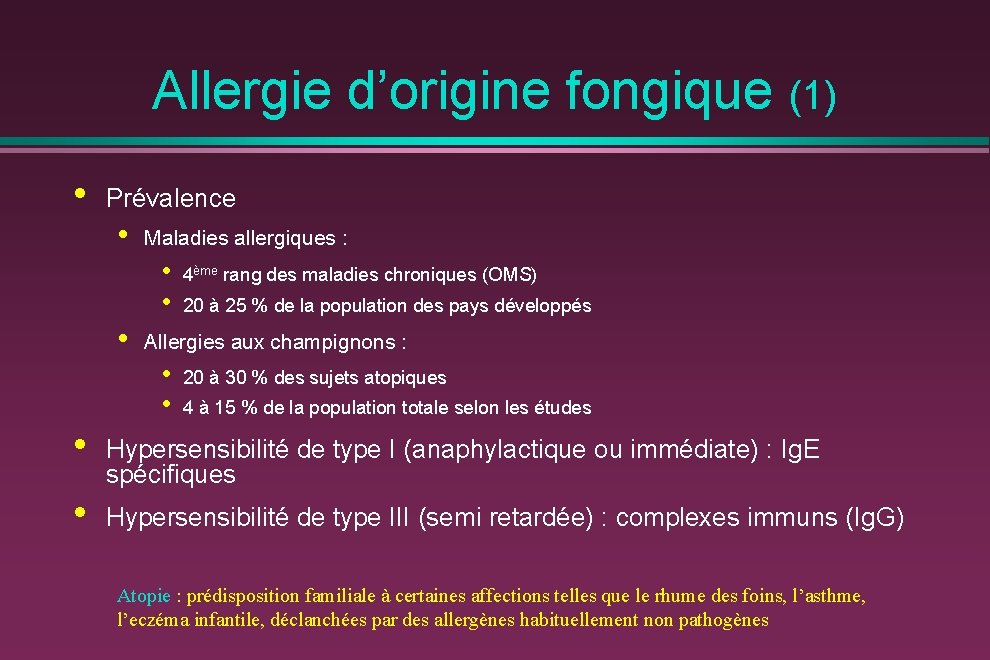 Allergie d’origine fongique (1) • Prévalence • Maladies allergiques : • • • 4ème