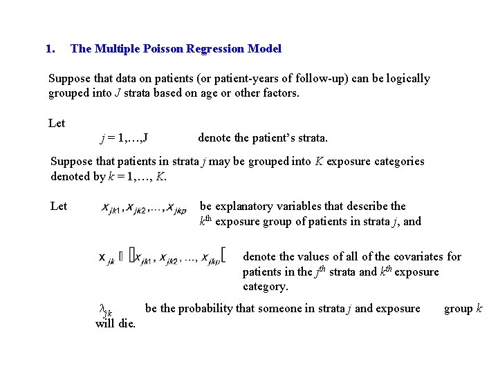 1. The Multiple Poisson Regression Model Suppose that data on patients (or patient-years of