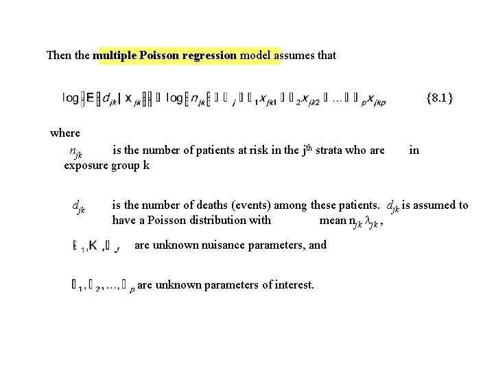 Then the multiple Poisson regression model assumes that {8. 1} where njk is the