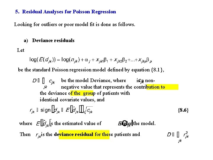 5. Residual Analyses for Poisson Regression Looking for outliers or poor model fit is