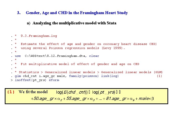 3. Gender, Age and CHD in the Framingham Heart Study a) Analyzing the multiplicative
