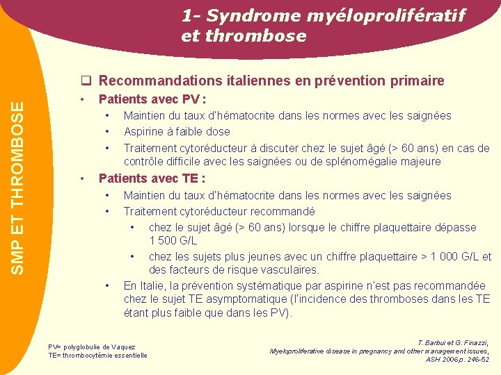 1 - Syndrome myéloprolifératif et thrombose PREVAIL SMP ET THROMBOSE q Recommandations italiennes en