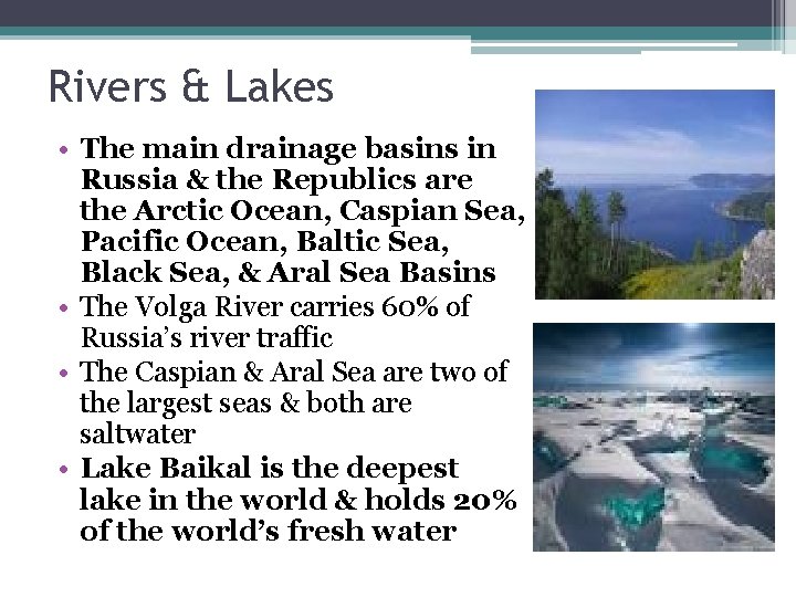 Rivers & Lakes • The main drainage basins in Russia & the Republics are