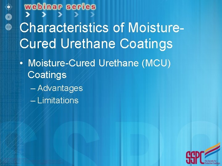 Characteristics of Moisture. Cured Urethane Coatings • Moisture-Cured Urethane (MCU) Coatings – Advantages –