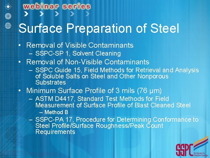 Surface Preparation of Steel • Removal of Visible Contaminants – SSPC-SP 1, Solvent Cleaning