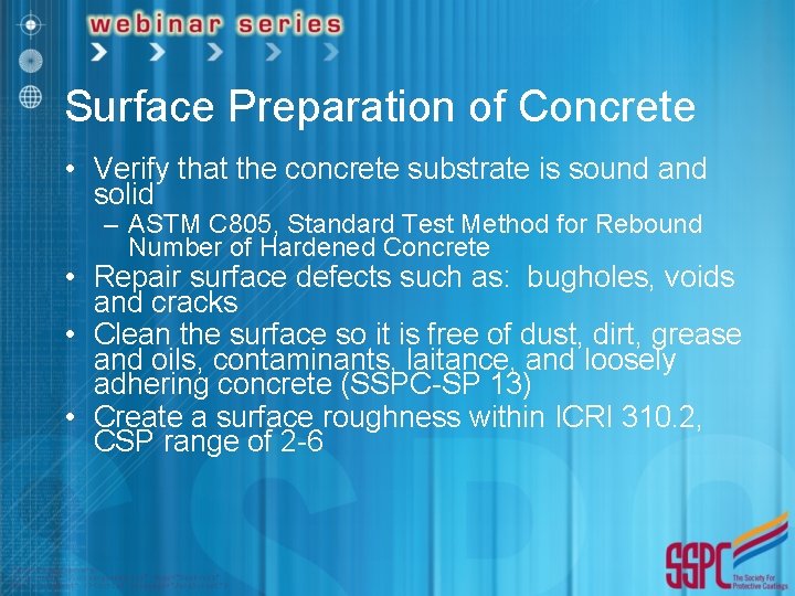Surface Preparation of Concrete • Verify that the concrete substrate is sound and solid