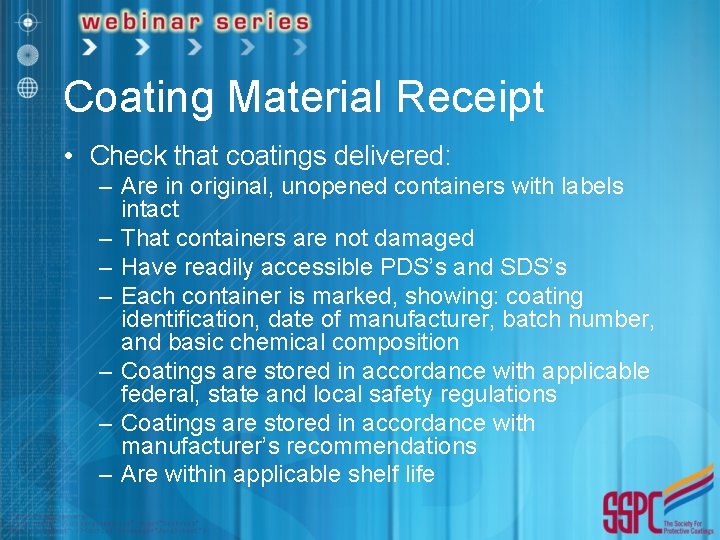 Coating Material Receipt • Check that coatings delivered: – Are in original, unopened containers