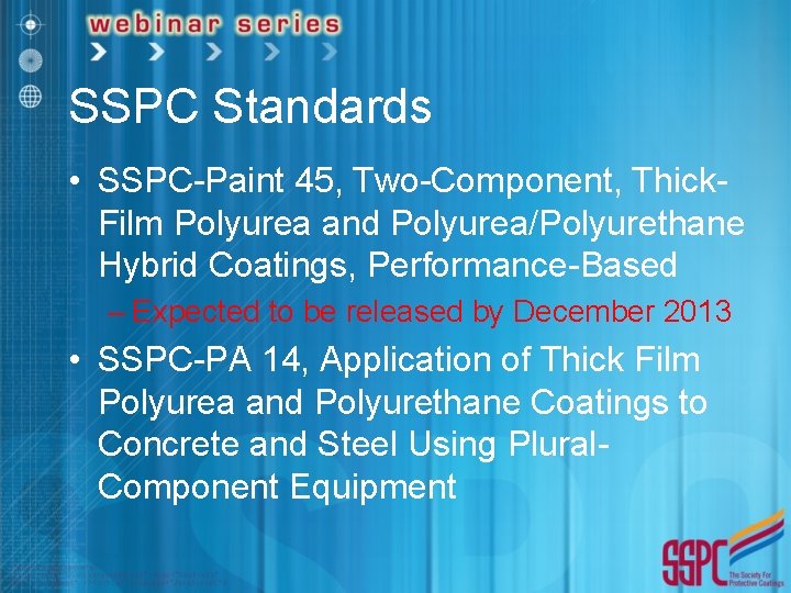 SSPC Standards • SSPC-Paint 45, Two-Component, Thick. Film Polyurea and Polyurea/Polyurethane Hybrid Coatings, Performance-Based