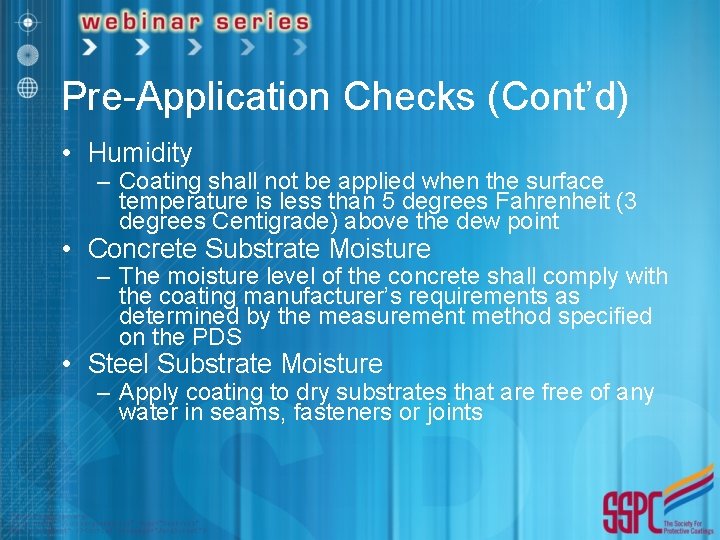 Pre-Application Checks (Cont’d) • Humidity – Coating shall not be applied when the surface