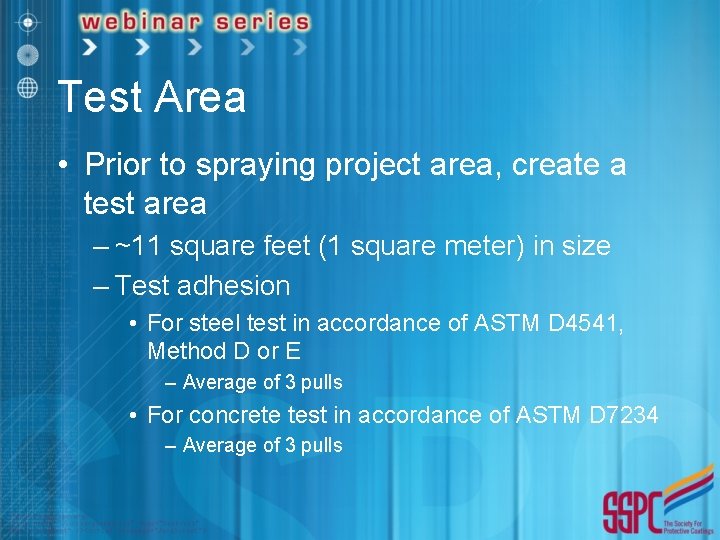 Test Area • Prior to spraying project area, create a test area – ~11