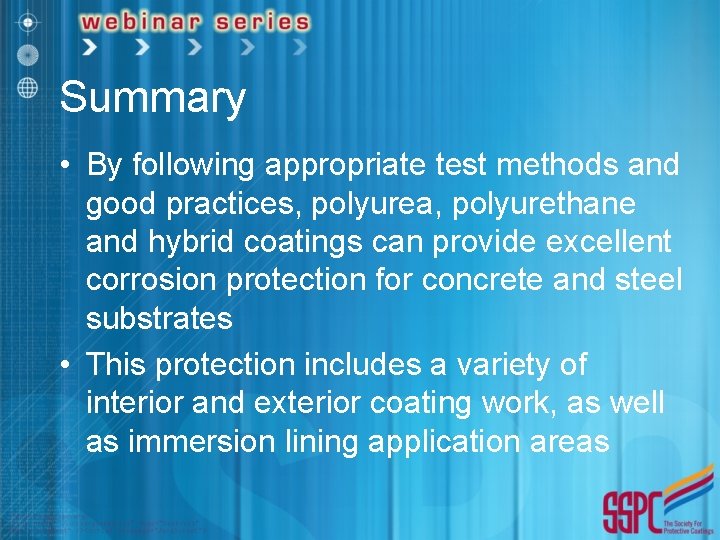 Summary • By following appropriate test methods and good practices, polyurea, polyurethane and hybrid