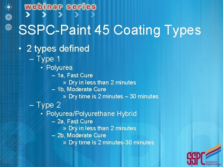 SSPC-Paint 45 Coating Types • 2 types defined – Type 1 • Polyurea –