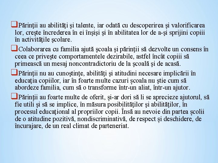 q. Părinţii au abilităţi şi talente, iar odată cu descoperirea şi valorificarea lor, creşte q. Părinţii au abilităţi şi talente, iar odată cu descoperirea şi valorificarea lor, creşte