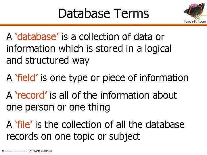 Database Terms A ‘database’ is a collection of data or information which is stored