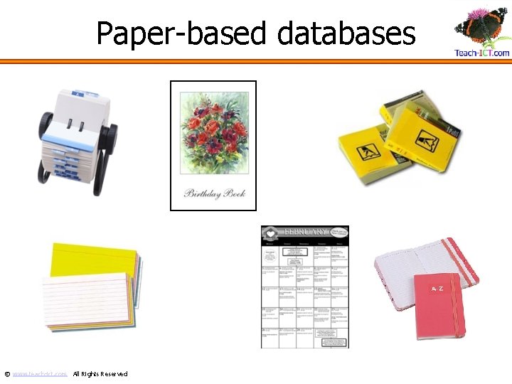 Paper-based databases © www. teach-ict. com All Rights Reserved 