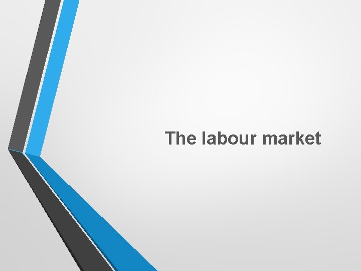 The labour market 
