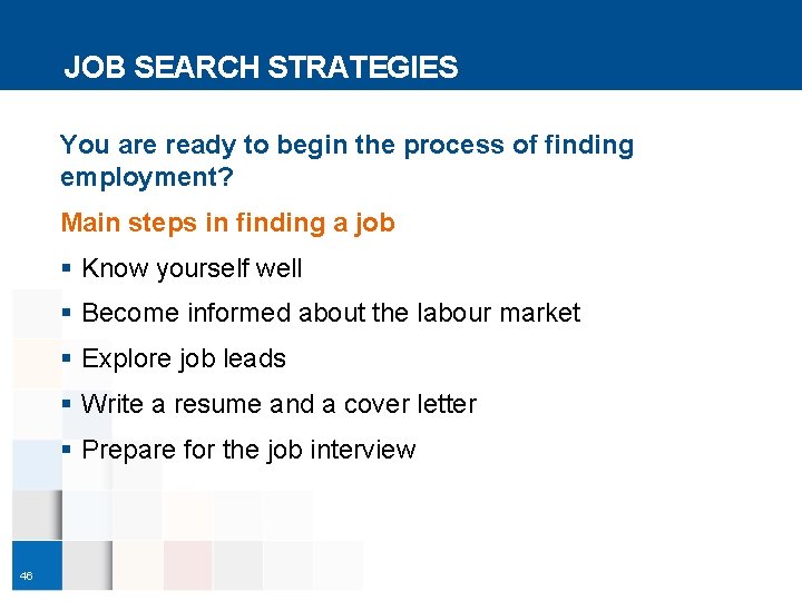 JOB SEARCH STRATEGIES You are ready to begin the process of finding employment? Main