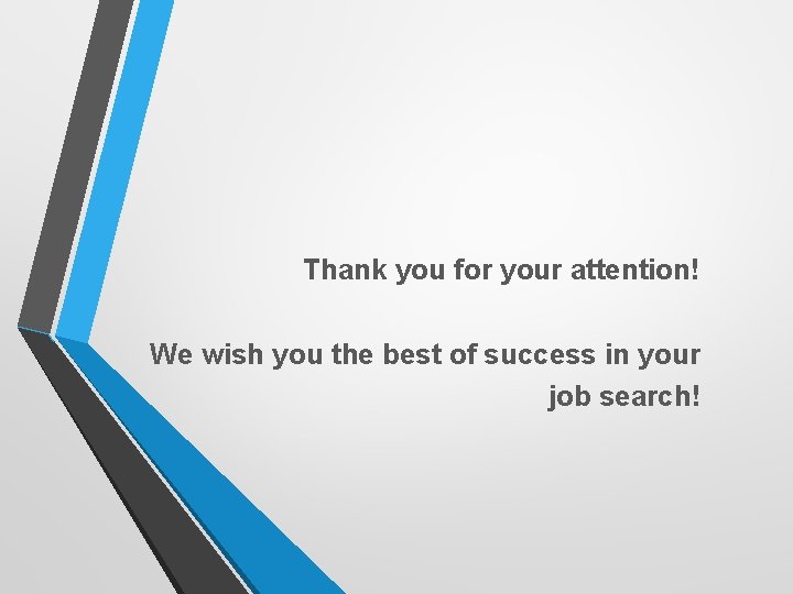 Thank you for your attention! We wish you the best of success in your