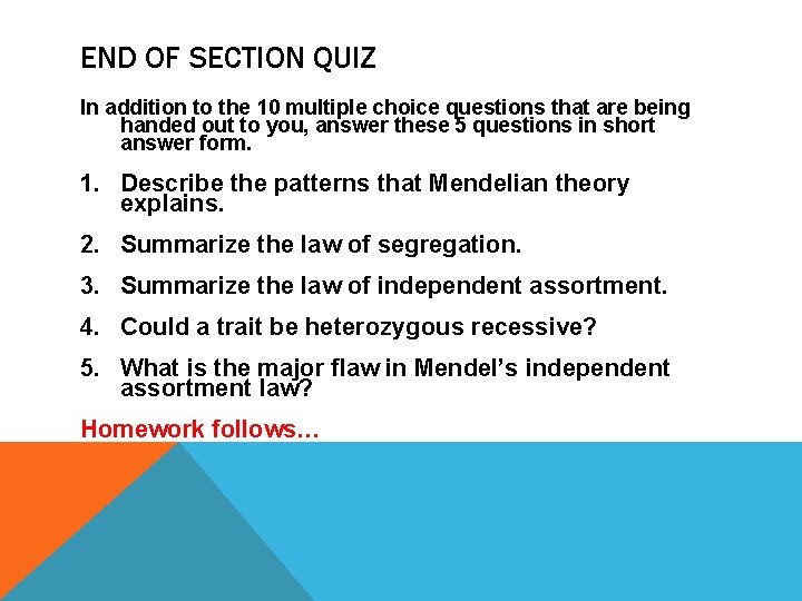 END OF SECTION QUIZ In addition to the 10 multiple choice questions that are