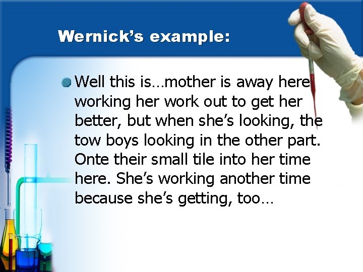 Wernick’s example: Well this is…mother is away here working her work out to get