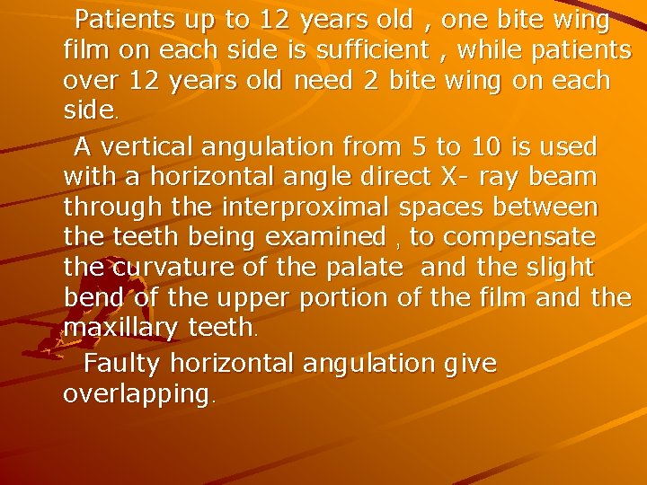 Patients up to 12 years old , one bite wing film on each side