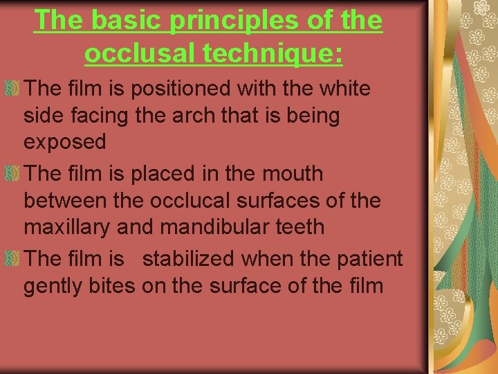 The basic principles of the occlusal technique: The film is positioned with the white