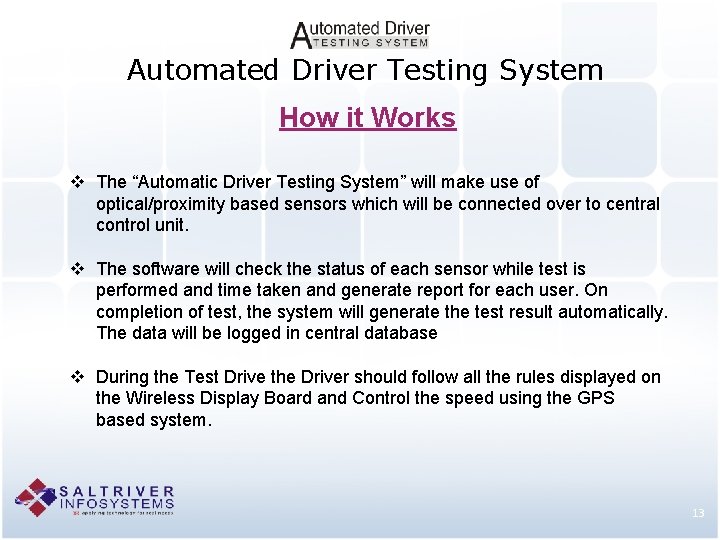 Automated Driver Testing System How it Works v The “Automatic Driver Testing System” will